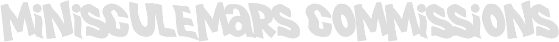 MinisculeMars Commissions